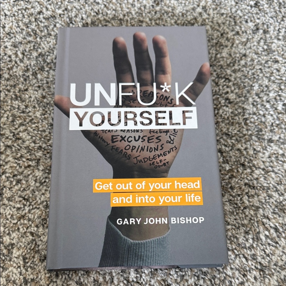Unfu*k Yourself Book by Gary John Bishop